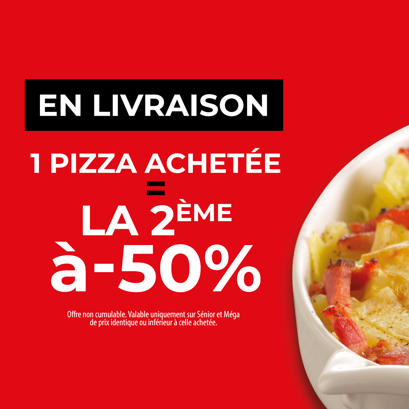 1 Pizza Achetée La 2ème à 50%